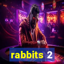 rabbits 2